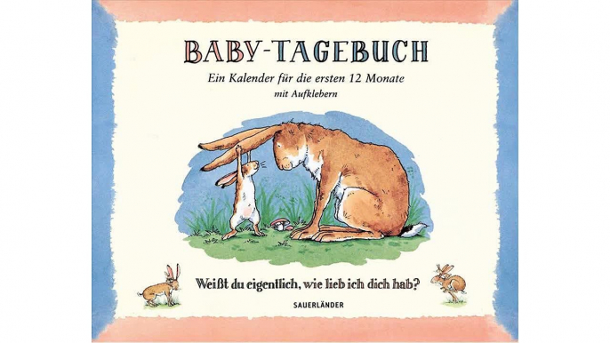 [PDF Download] Baby-Tagebuch. Weißt du eigentlich, wie lieb ich dich hab?: Ein Kalender für die ersten Monate