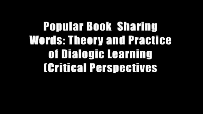 Popular Book  Sharing Words: Theory and Practice of Dialogic Learning (Critical Perspectives