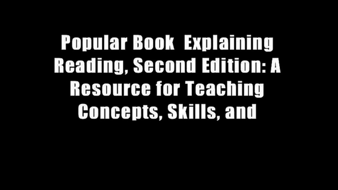 Popular Book  Explaining Reading, Second Edition: A Resource for Teaching Concepts, Skills, and