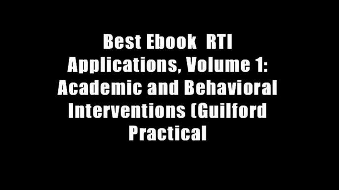 Best Ebook  RTI Applications, Volume 1: Academic and Behavioral Interventions (Guilford Practical