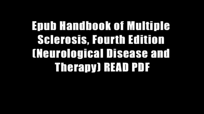 Epub Handbook of Multiple Sclerosis, Fourth Edition (Neurological Disease and Therapy) READ PDF