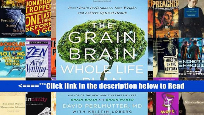 The Grain Brain Whole Life Plan: Boost Brain Performance, Lose Weight, and Achieve Optimal Health