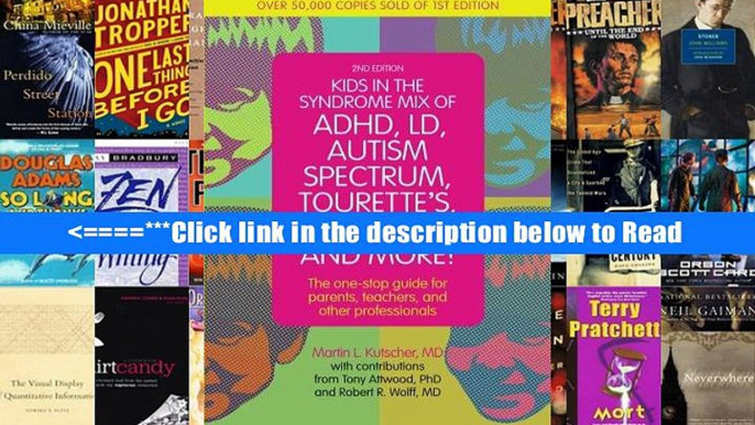 Read Kids in the Syndrome Mix of ADHD, LD, Autism Spectrum, Tourette s, Anxiety, and More!: The