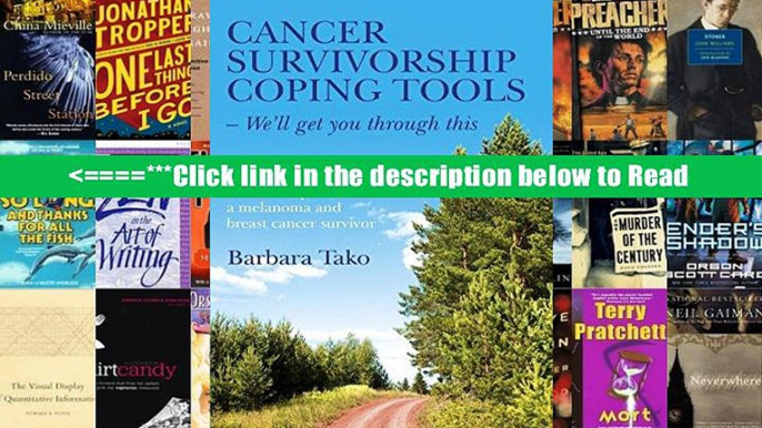 Cancer Survivorship Coping Tools - We ll Get you Through This: Tools for Cancer s Emotional Pain