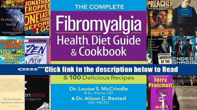 The Complete Fibromyalgia Health, Diet Guide and Cookbook: Includes Practical Wellness Solutions