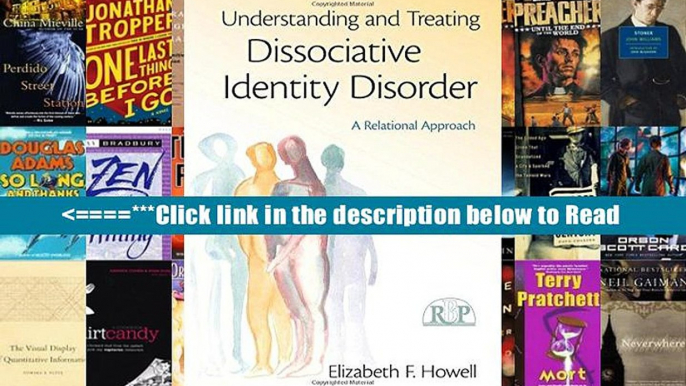 Read Understanding and Treating Dissociative Identity Disorder: A Relational Approach (Relational