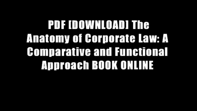 PDF [DOWNLOAD] The Anatomy of Corporate Law: A Comparative and Functional Approach BOOK ONLINE