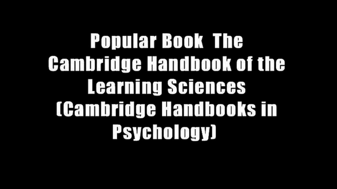 Popular Book  The Cambridge Handbook of the Learning Sciences (Cambridge Handbooks in Psychology)