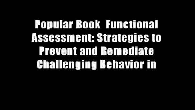 Popular Book  Functional Assessment: Strategies to Prevent and Remediate Challenging Behavior in