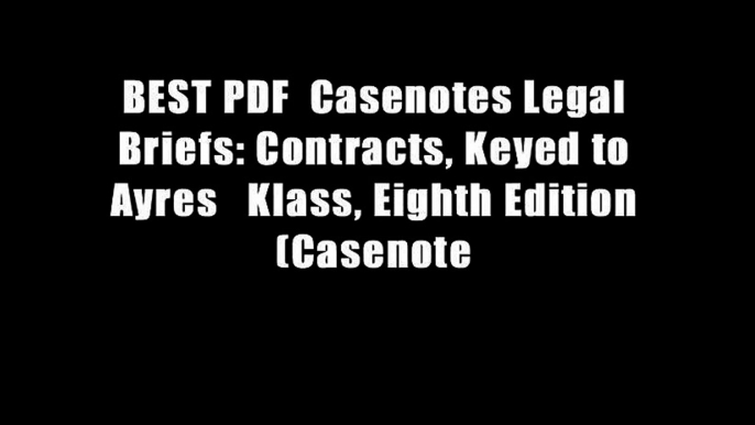 BEST PDF  Casenotes Legal Briefs: Contracts, Keyed to Ayres   Klass, Eighth Edition (Casenote