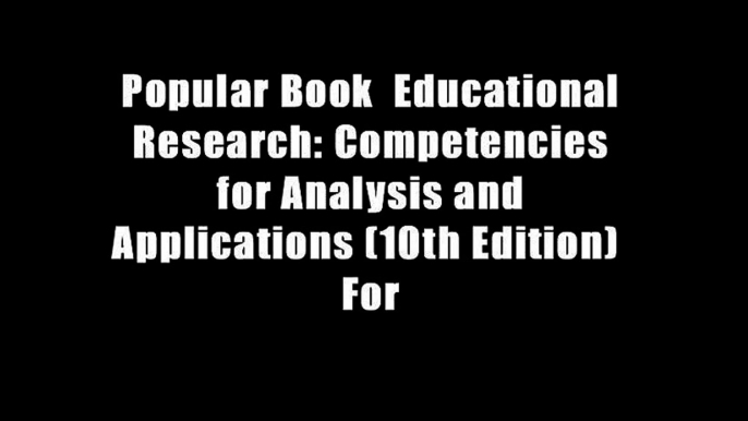 Popular Book  Educational Research: Competencies for Analysis and Applications (10th Edition)  For