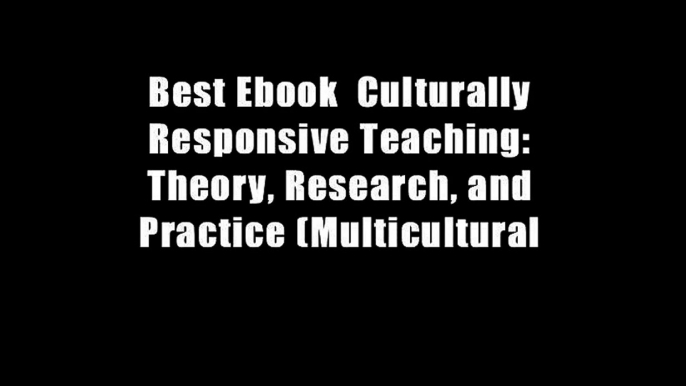 Best Ebook  Culturally Responsive Teaching: Theory, Research, and Practice (Multicultural