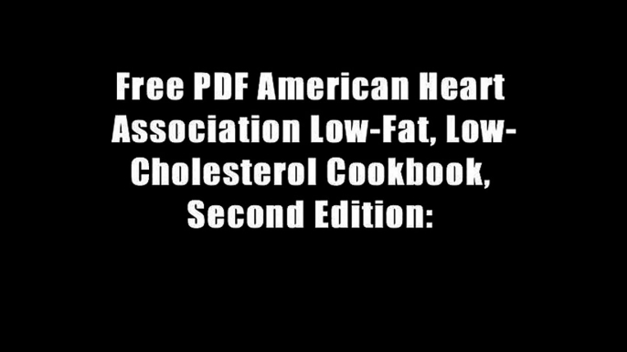 Free PDF American Heart Association Low-Fat, Low-Cholesterol Cookbook, Second Edition: