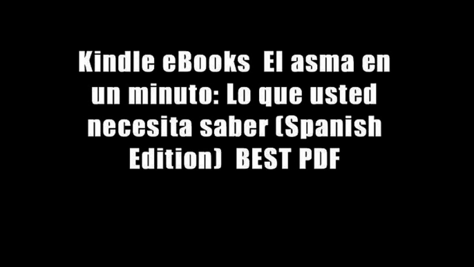 Kindle eBooks  El asma en un minuto: Lo que usted necesita saber (Spanish Edition)  BEST PDF