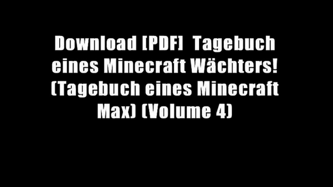 Download [PDF]  Tagebuch eines Minecraft W?chters! (Tagebuch eines Minecraft Max) (Volume 4)