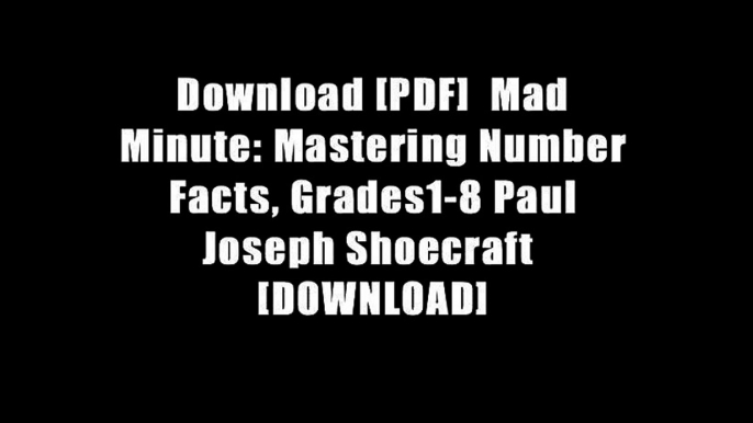 Download [PDF]  Mad Minute: Mastering Number Facts, Grades1-8 Paul Joseph Shoecraft  [DOWNLOAD]