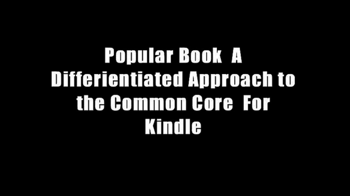 Popular Book  A Differientiated Approach to the Common Core  For Kindle