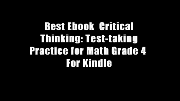 Best Ebook  Critical Thinking: Test-taking Practice for Math Grade 4  For Kindle