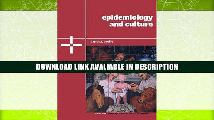 PDF [FREE] Download Epidemiology and Culture (Cambridge Studies in Medical Anthropology) Free Online