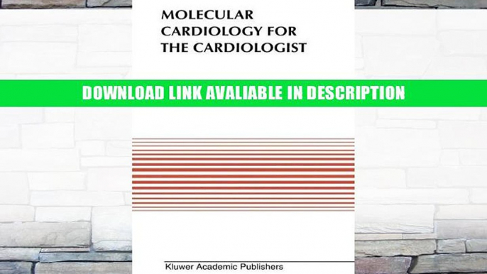 eBook Free Molecular Cardiology for the Cardiologists (Developments in Cardiovascular Medicine)