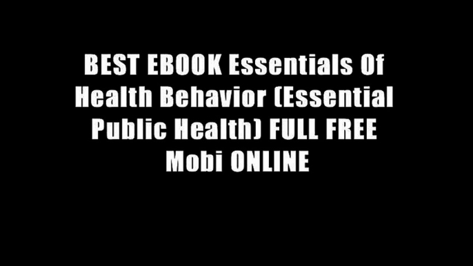 BEST EBOOK Essentials Of Health Behavior (Essential Public Health) FULL FREE Mobi ONLINE