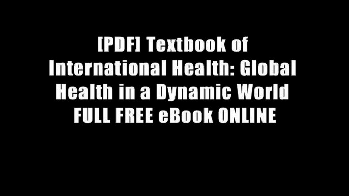 [PDF] Textbook of International Health: Global Health in a Dynamic World FULL FREE eBook ONLINE