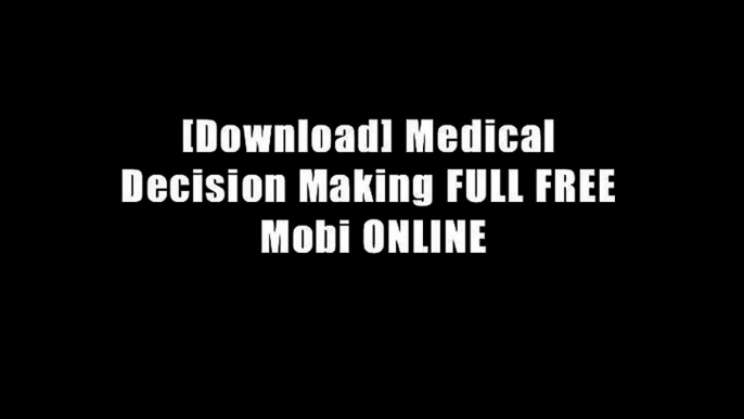 [Download] Medical Decision Making FULL FREE Mobi ONLINE