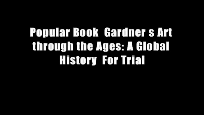 Popular Book  Gardner s Art through the Ages: A Global History  For Trial