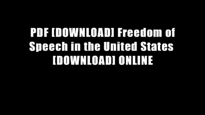 PDF [DOWNLOAD] Freedom of Speech in the United States [DOWNLOAD] ONLINE