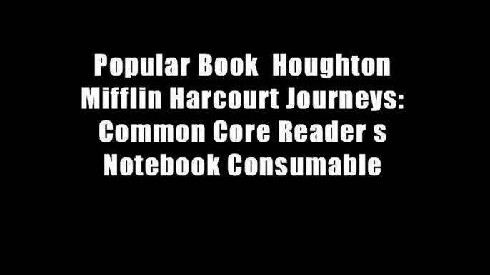 Popular Book  Houghton Mifflin Harcourt Journeys: Common Core Reader s Notebook Consumable