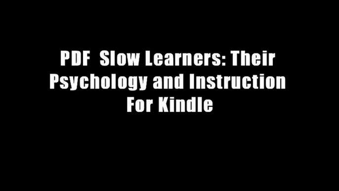 PDF  Slow Learners: Their Psychology and Instruction For Kindle