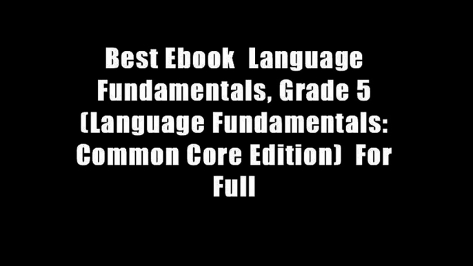 Best Ebook  Language Fundamentals, Grade 5 (Language Fundamentals: Common Core Edition)  For Full