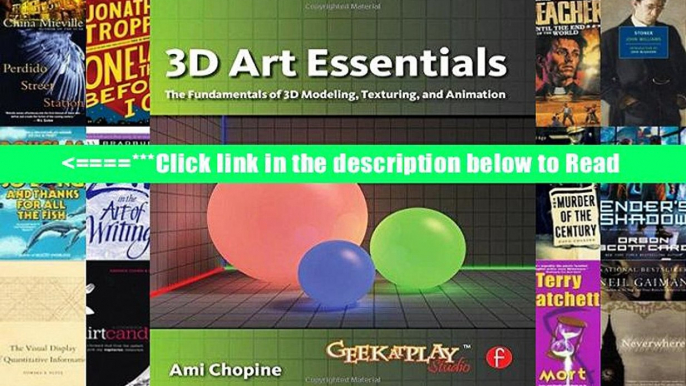 Download 3D Art Essentials: The Fundamentals of 3D Modeling, Texturing, and Animation PDFFull Ebook