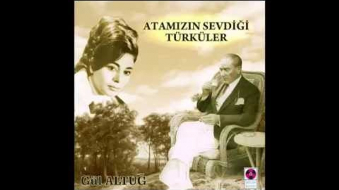 Çanakkale İçinde Aynalı Çarşı - Gül Altuğ - Atamızın Sevdiği Türküler