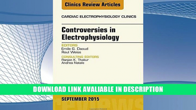 Read Online Free Controversies in Electrophysiology, An Issue of the Cardiac Electrophysiology