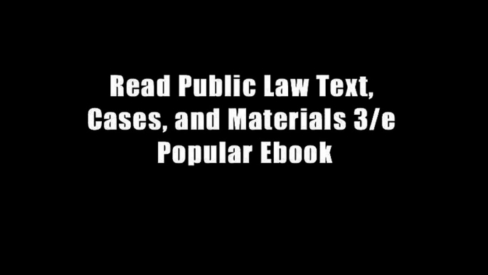 Read Public Law Text, Cases, and Materials 3/e Popular Ebook