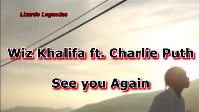 Wiz Khalifa - See You Again ft. Charlie Puth ⁄ BIBI ISOLADOS