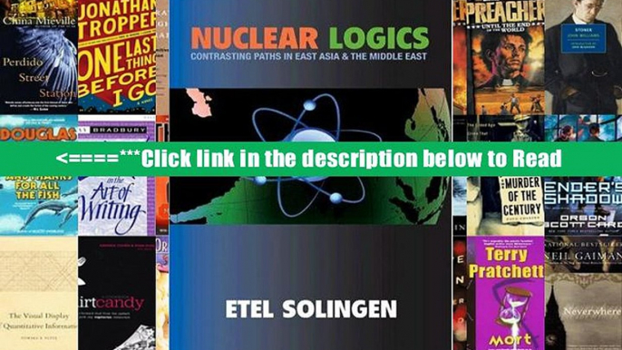 Read Nuclear Logics: Contrasting Paths in East Asia and the Middle East (Princeton Studies in