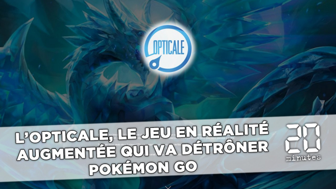 L'Opticale, le nouveau jeu en réalité augmentée qui va détrôner Pokémon Go