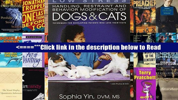 Download Low Stress Handling Restraint and Behavior Modification of Dogs   Cats: Techniques for