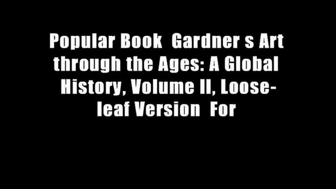 Popular Book  Gardner s Art through the Ages: A Global History, Volume II, Loose-leaf Version  For