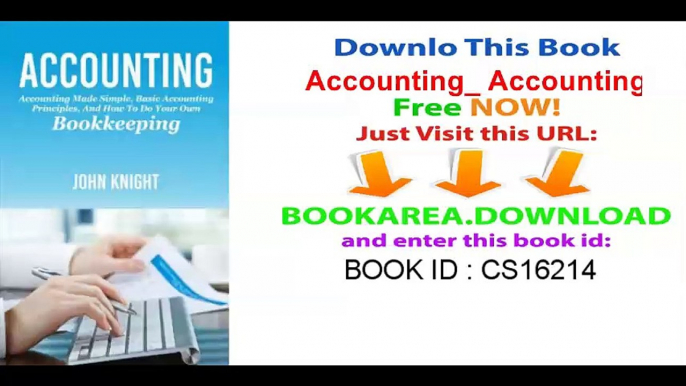 Accounting_ Accounting made simple, basic accounting principles, and how to do your own bookkeeping