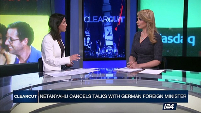 CLEARCUT | Netanyahu cancels talks with German Foreign Minister   | Tuesday, April 25th 2017