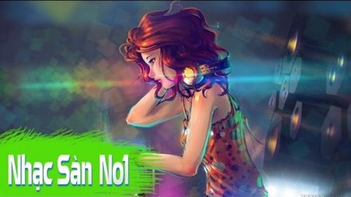 Nonstop DJ 2016 | Nhạc Sàn Remix Hay Nhất 2016 Bass Cực Mạnh