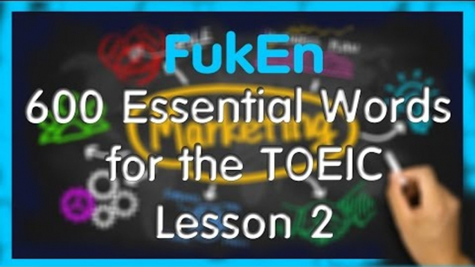 FukEn★600 Essential Words for the TOEIC★Lesson 2★Marketing★Full HD★