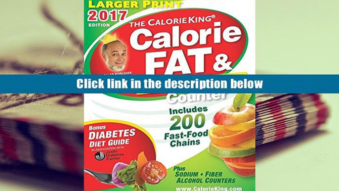 Popular Book  The CalorieKing Calorie, Fat   Carbohydrate Counter 2017: Larger Print Edition  For