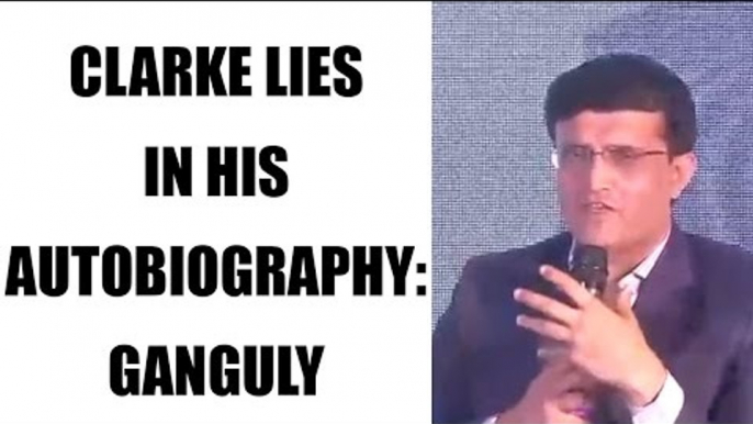 Michael Clarke does not tell truth on Monkeygate in autobiography, says Ganguly | Oneindia News