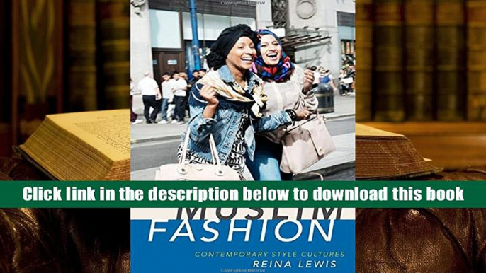 Best Ebook  Muslim Fashion: Contemporary Style Cultures  For Trial