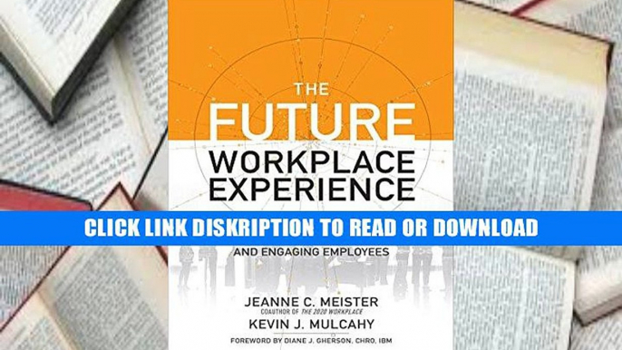 Books The Future Workplace Experience: 10 Rules For Mastering Disruption in Recruiting and