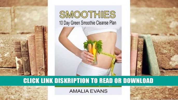 [PDF] Smoothies: 10 Day Green Smoothie Cleanse Plan  How To Lose Up To 15 Pounds Or More And